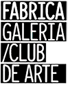 Fábrica, Galería, Club de Arte